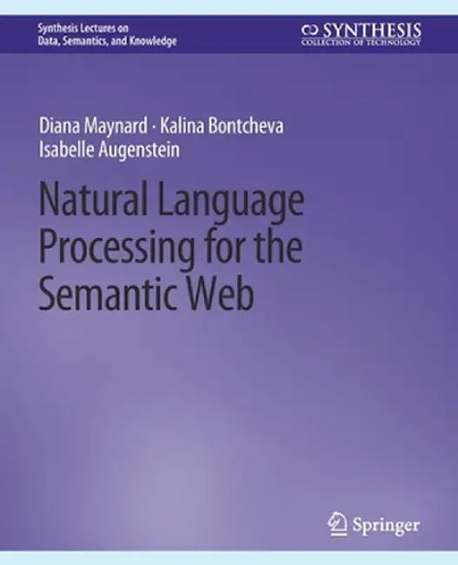 Natural Language Processing for the Semantic Web by Diana Maynard