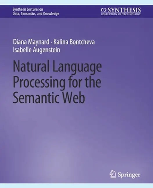 Natural Language Processing for the Semantic Web by Diana Maynard
