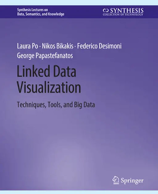 Linked Data Visualization: Techniques, Tools, and Big Data by Laura Po