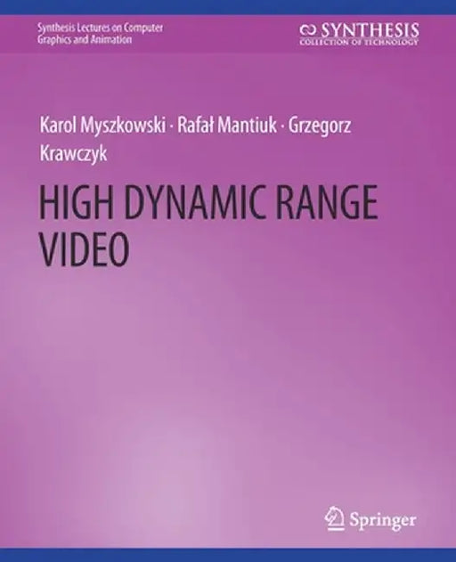 High Dynamic Range Video by Karol Myszkowski