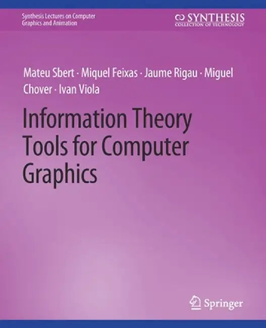 Information Theory Tools for Computer Graphics by Mateu Sbert