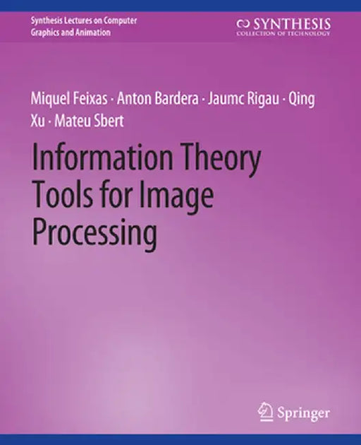 Information Theory Tools for Image Processing by Miquel Feixas