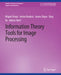 Information Theory Tools for Image Processing by Miquel Feixas