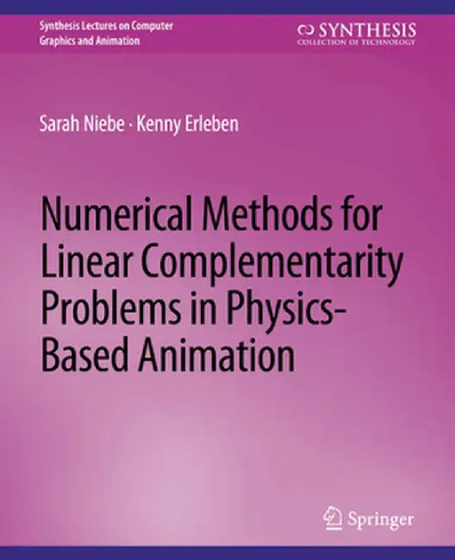 Numerical Methods for Linear Complementarity Problems in Physics-Based Animation by Sarah Niebe