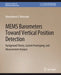Mems Barometers Toward Vertical Position Detection: Background Theory, System Prototyping, and Measurement Analysis by Dimosthenis E. Bolanakis