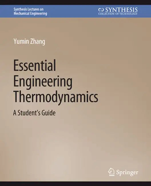 Essential Engineering Thermodynamics: A Student's Guide by Yumin Zhang