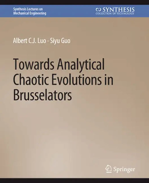 Towards Analytical Chaotic Evolutions in Brusselators by Albert C. J. Luo