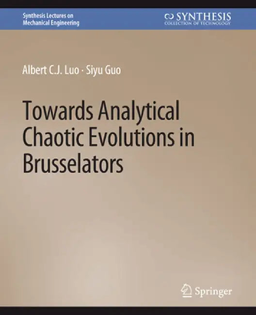 Towards Analytical Chaotic Evolutions in Brusselators by Albert C. J. Luo
