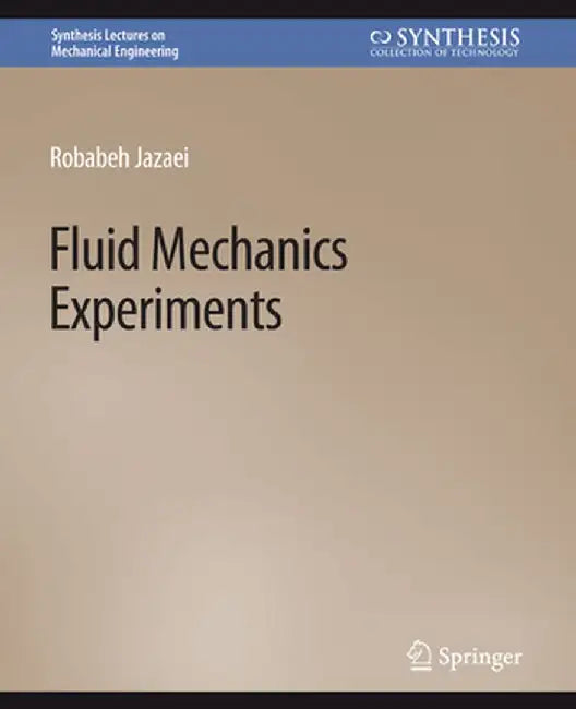 Fluid Mechanics Experiments by Robabeh Jazaei