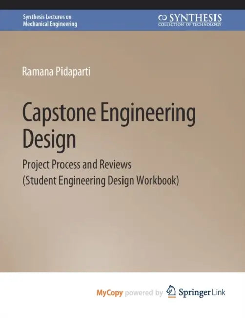 Capstone Engineering Design: Project Process and Reviews (Student Engineering Design Workbook) by Pidaparti Ramana M. Pidaparti