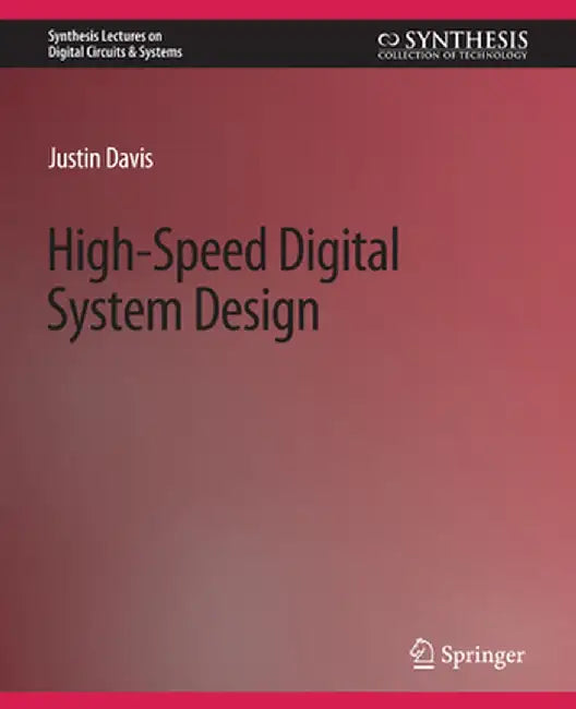 High-Speed Digital System Design by Justin Davis