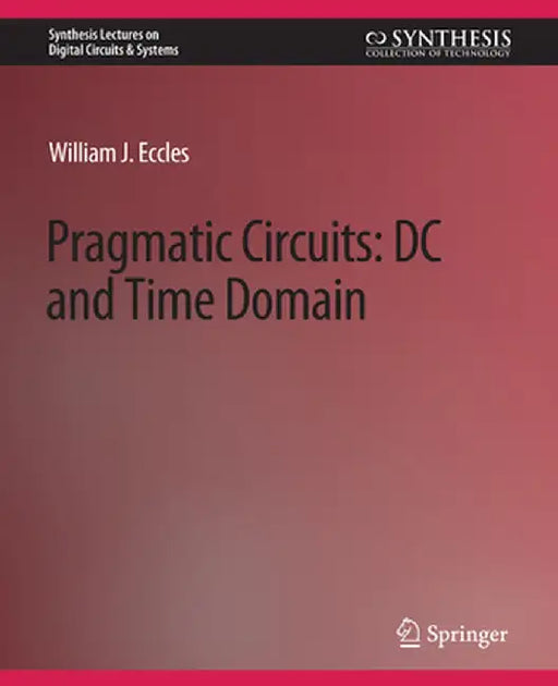 Pragmatic Circuits: DC and Time Domain by William J. Eccles