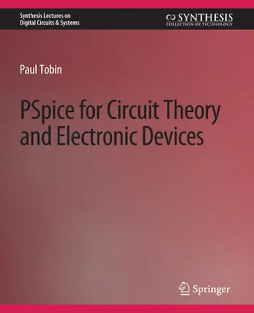 PSPICE for Circuit Theory and Electronic Devices by Paul Tobin