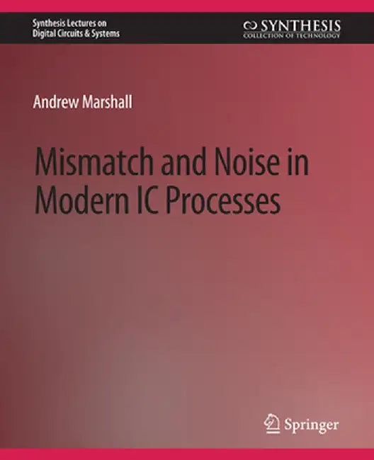 Mismatch and Noise in Modern IC Processes by Andrew Marshall
