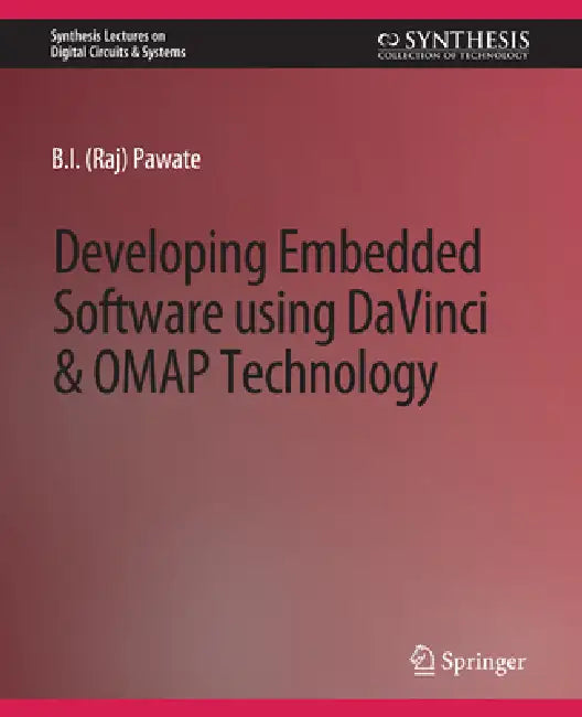 Developing Embedded Software Using DaVinci and Omap Technology by B. I. Pawate