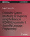 Embedded Systems Interfacing for Engineers Using the Freescale Hcs08 Microcontroller I: Machine Language Programming by Douglas Summerville
