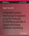 Embedded Systems Interfacing for Engineers Using the Freescale Hcs08 Microcontroller II: Digital and Analog Hardware Interfacing by Douglas Summerville