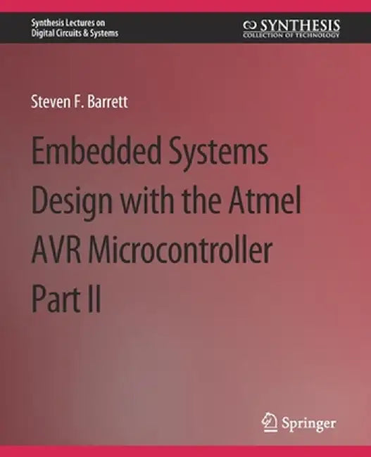 Embedded System Design with the Atmel AVR Microcontroller II by Steven Barrett