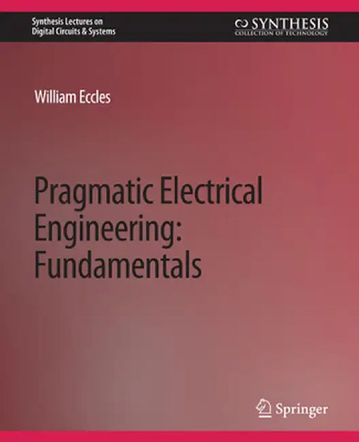Pragmatic Electrical Engineering: Fundamentals by William Eccles