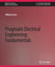Pragmatic Electrical Engineering: Fundamentals by William Eccles