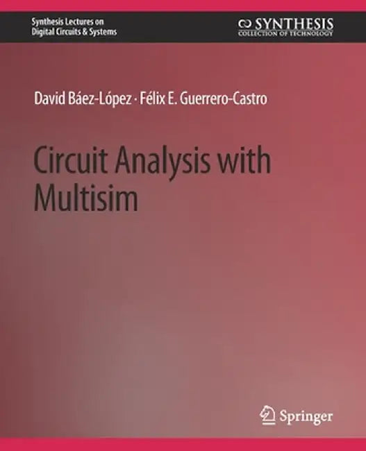 Circuit Analysis with Multisim by David Baez-Lopez
