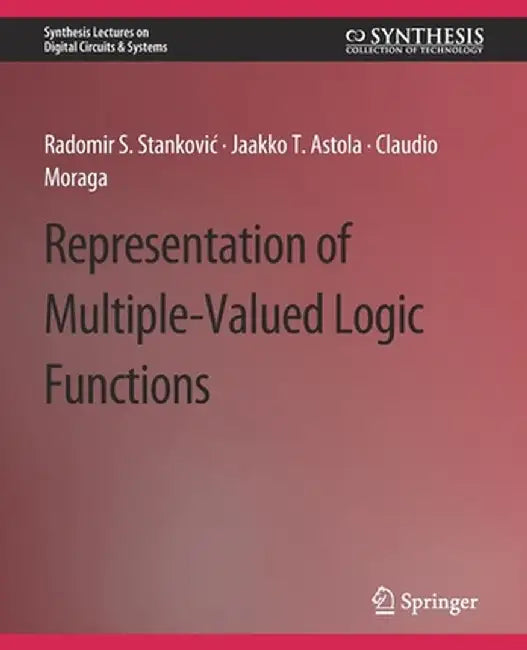 Representations of Multiple-Valued Logic Functions by Radomir S. Stankovic
