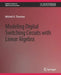 Modeling Digital Switching Circuits with Linear Algebra by Mitchell A. Thornton