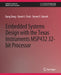Embedded Systems Design with the Texas Instruments Msp432 32-Bit Processor by Dung Dang