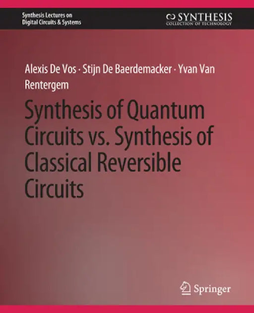 Synthesis of Quantum Circuits vs. Synthesis of Classical Reversible Circuits by Alexis de Vos