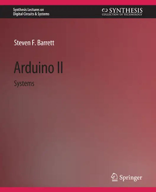 Arduino II: Systems by Steven F. Barrett