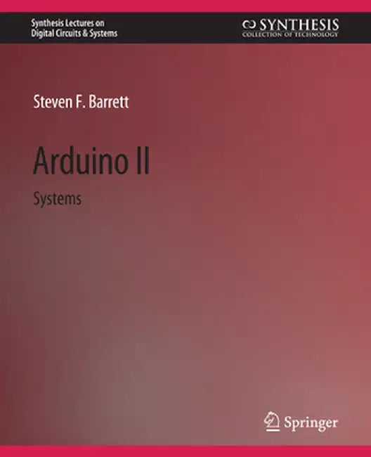 Arduino II: Systems by Steven F. Barrett