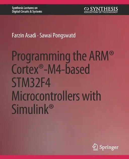 Programming the Arm(r) Cortex(r)-M4-Based Stm32f4 Microcontrollers with Simulink(r) by Farzin Asadi