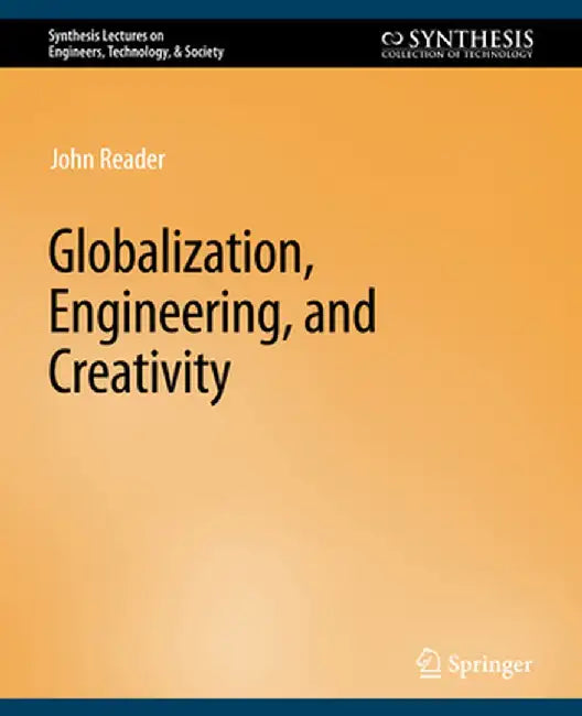 Globalization, Engineering, and Creativity by John Reader