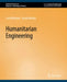 Humanitarian Engineering by Carl Mitcham