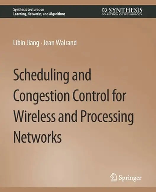 Scheduling and Congestion Control for Wireless and Processing Networks by Libin Jiang