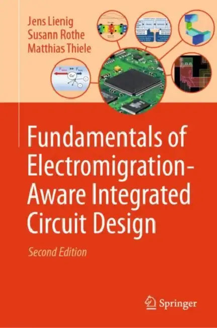Fundamentals of Electromigration-Aware Integrated Circuit Design by Jens Lienig