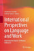 International Perspectives on Language and Work: Analysing the Impact of Mutual Influences by Stéphanie Cassilde