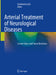 Arterial Treatment of Neurological Diseases: Current Status and Future Directions by Shailendra Joshi