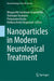 Nanoparticles in Modern Neurological Treatment by Bhagavathi Sundaram Sivamaruthi