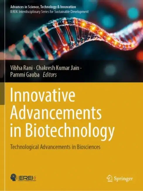 Innovative Advancements in Biotechnology: Technological Advancements in Biosciences by Vibha Rani
