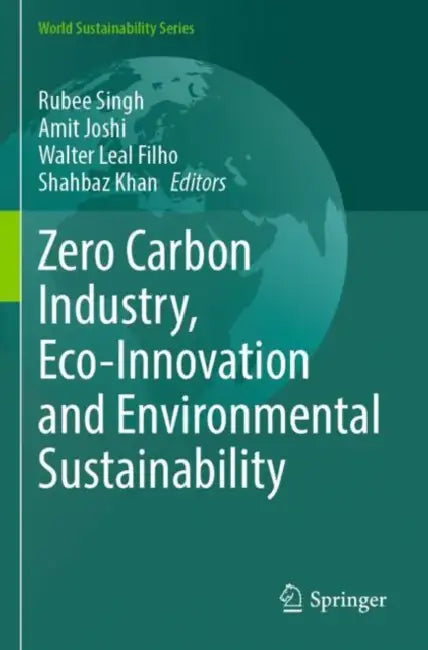 Zero Carbon Industry, Eco-Innovation and Environmental Sustainability by Rubee Singh