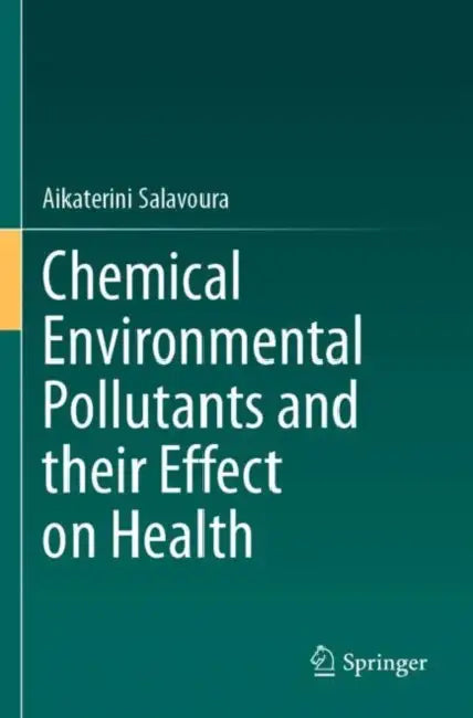 Chemical Environmental Pollutants and Their Effect on Health by Aikaterini Salavoura