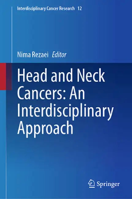 Head and Neck Cancers: An Interdisciplinary Approach by Nima Rezaei