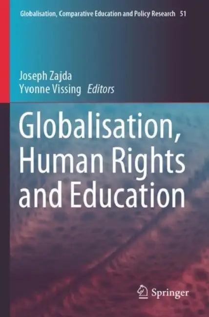 Globalisation, Human Rights and Education by Joseph Zajda