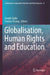 Globalisation, Human Rights and Education by Joseph Zajda
