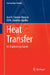 Heat Transfer: An Engineering Course by José R. Simões-Moreira