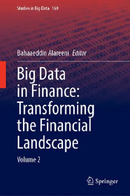 Big Data in Finance: Transforming the Financial Landscape: Volume 2 by Bahaaeddin Alareeni