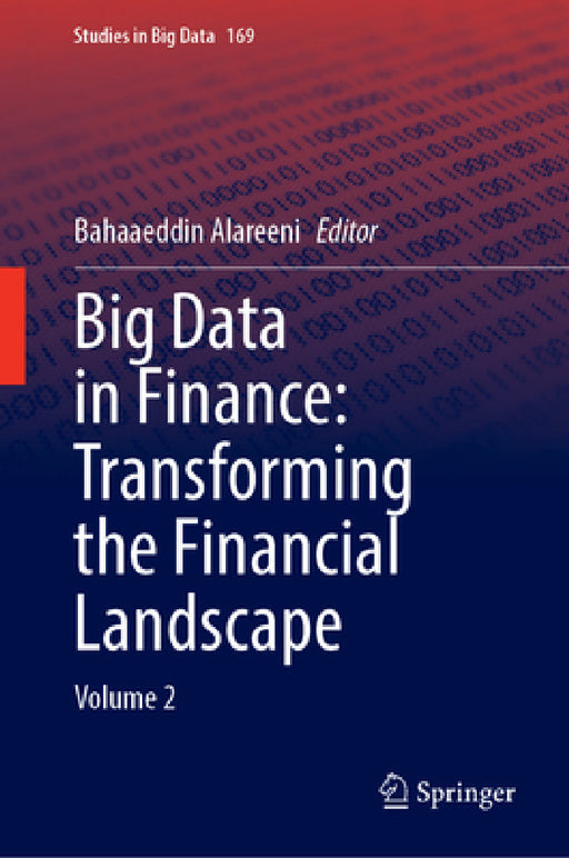 Big Data in Finance: Transforming the Financial Landscape: Volume 2 by Bahaaeddin Alareeni
