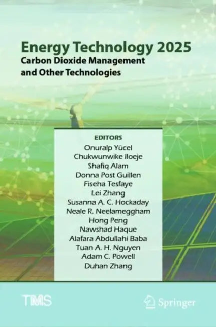 Energy Technology 2025: Carbon Dioxide Management and Other Technologies by Onuralp Yücel