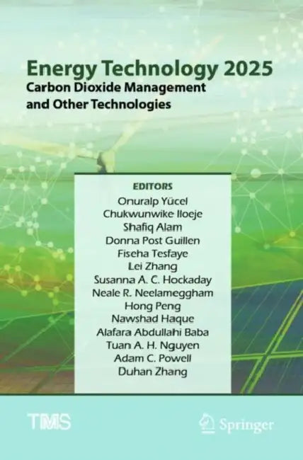 Energy Technology 2025: Carbon Dioxide Management and Other Technologies by Onuralp Yücel